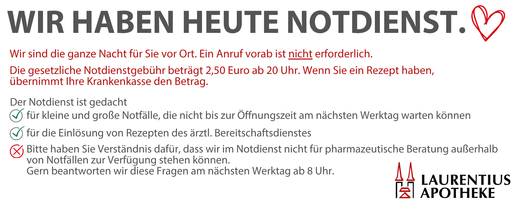 Wir haben heute Notdiensr